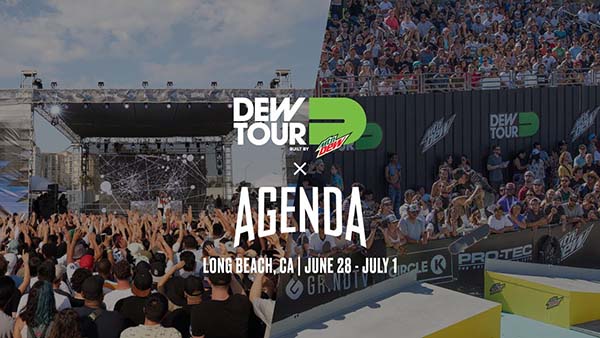 Dew Tour x Agenda | June 28 - July 1 | Long Beach, CA